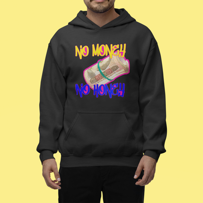 "No Money, No Honey" Core Hoodied Sweatshirt